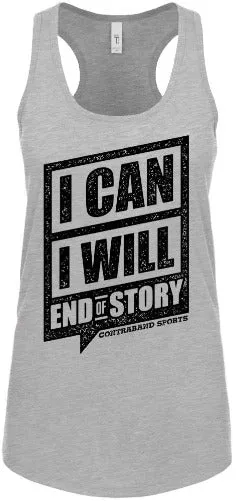 Contraband Sports 10139 I Can I Will End of Story Womens Racerback Tank Top