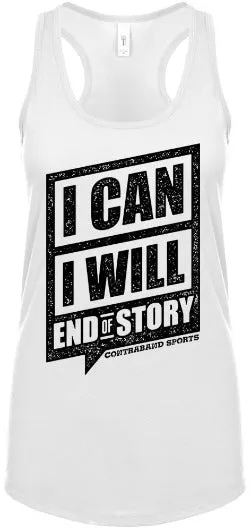 Contraband Sports 10139 I Can I Will End of Story Womens Racerback Tank Top