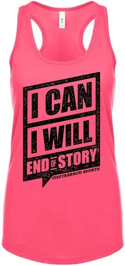 Contraband Sports 10139 I Can I Will End of Story Womens Racerback Tank Top